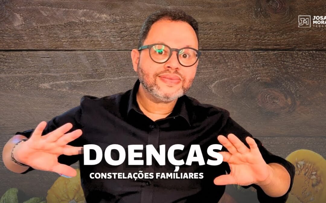 DOENÇAS, seu caráter afetivo!