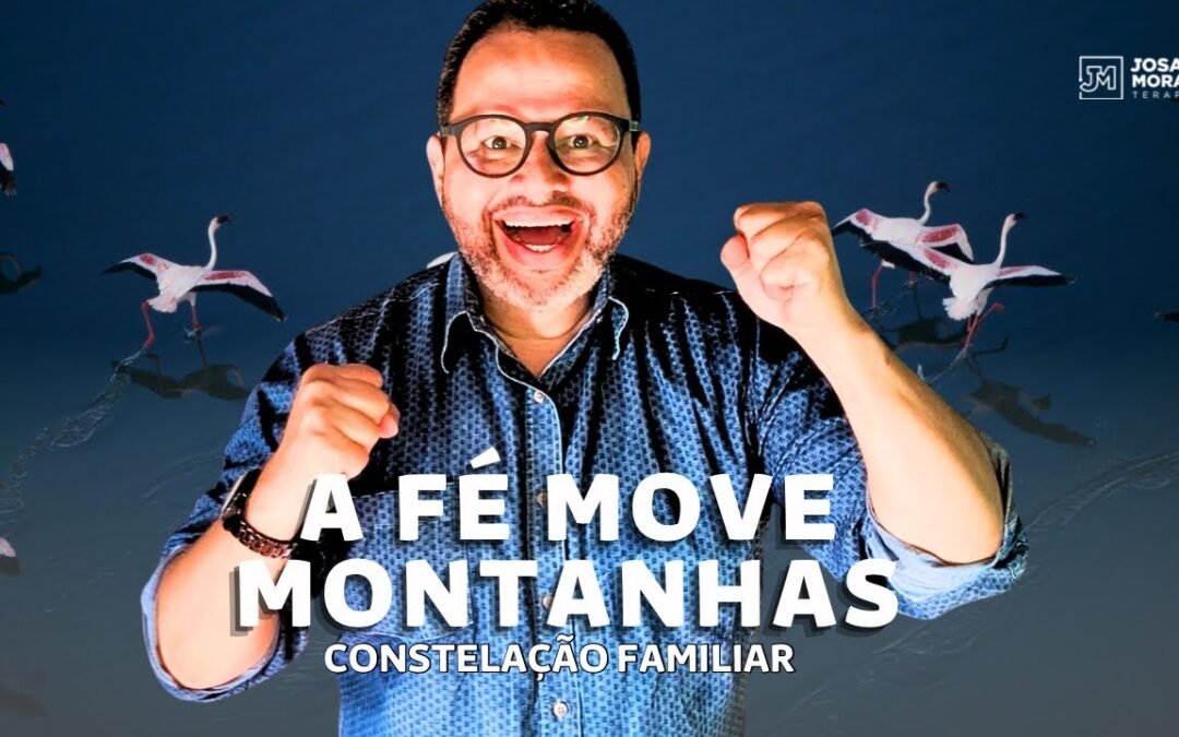 A FÉ MOVE MONTANHAS